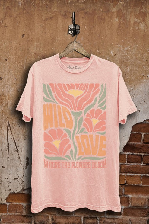 Wild Love Where The Flowers Bloom Graphic Tee T-Shirt