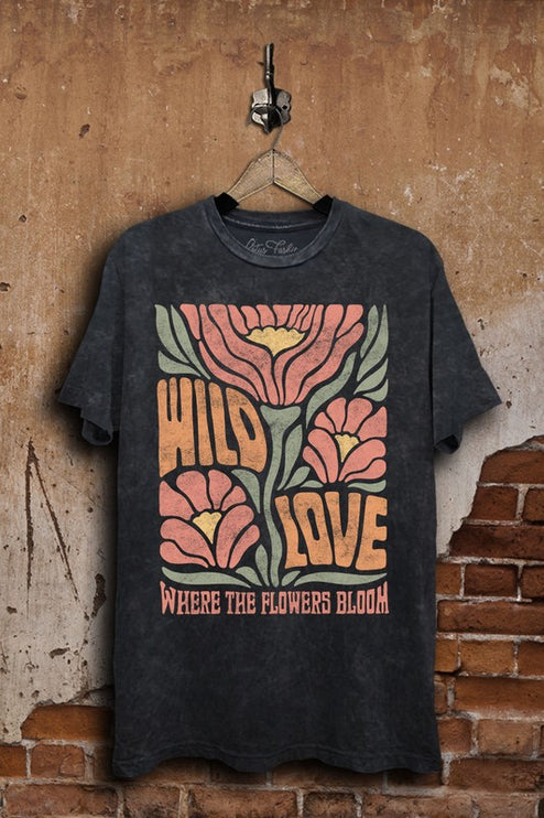 Wild Love Where The Flowers Bloom Graphic Tee T-Shirt