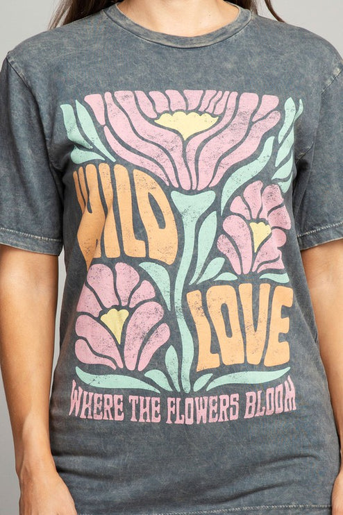 Wild Love Where The Flowers Bloom Graphic Tee T-Shirt